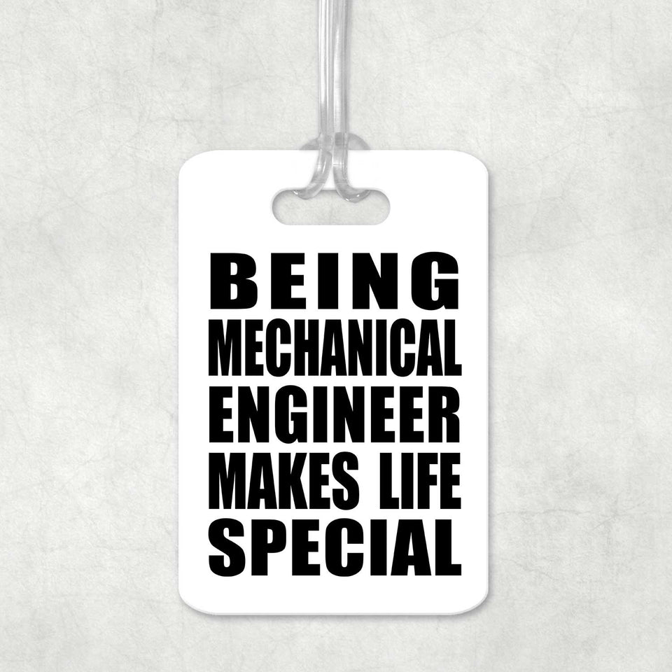 Being Mechanical Engineer Makes Life Special - Luggage Bag Tag