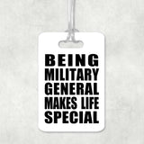 Being Military General Makes Life Special - Luggage Bag Tag