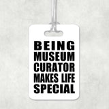 Being Museum Curator Makes Life Special - Luggage Bag Tag