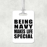 Being Navy Makes Life Special - Luggage Bag Tag