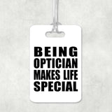 Being Optician Makes Life Special - Luggage Bag Tag