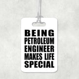 Being Petroleum Engineer Makes Life Special - Luggage Bag Tag