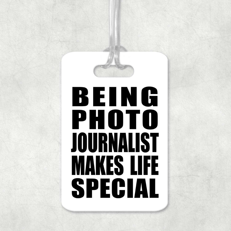 Being Photo Journalist Makes Life Special - Luggage Bag Tag