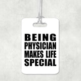 Being Physician Makes Life Special - Luggage Bag Tag