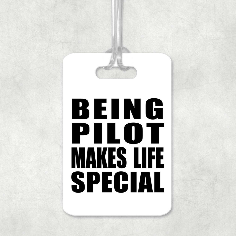 Being Pilot Makes Life Special - Luggage Bag Tag