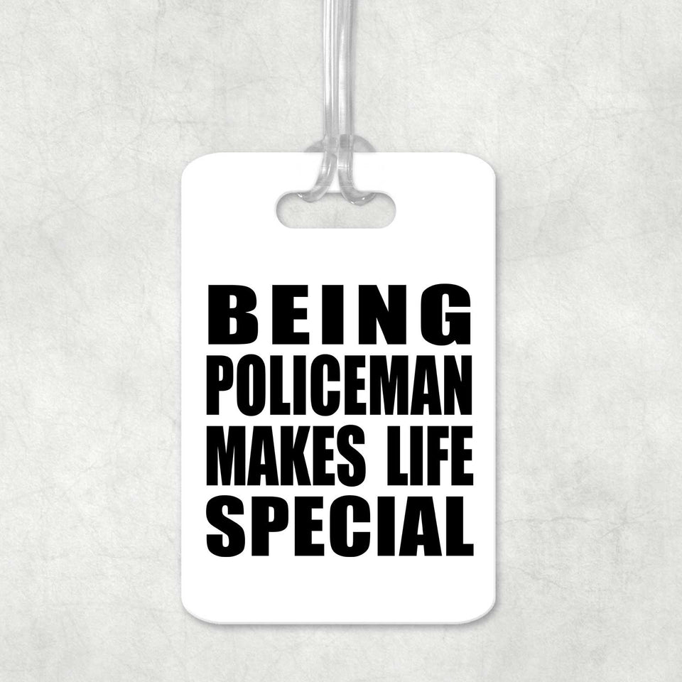 Being Policeman Makes Life Special - Luggage Bag Tag