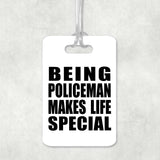 Being Policeman Makes Life Special - Luggage Bag Tag