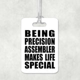 Being Precision Assembler Makes Life Special - Luggage Bag Tag