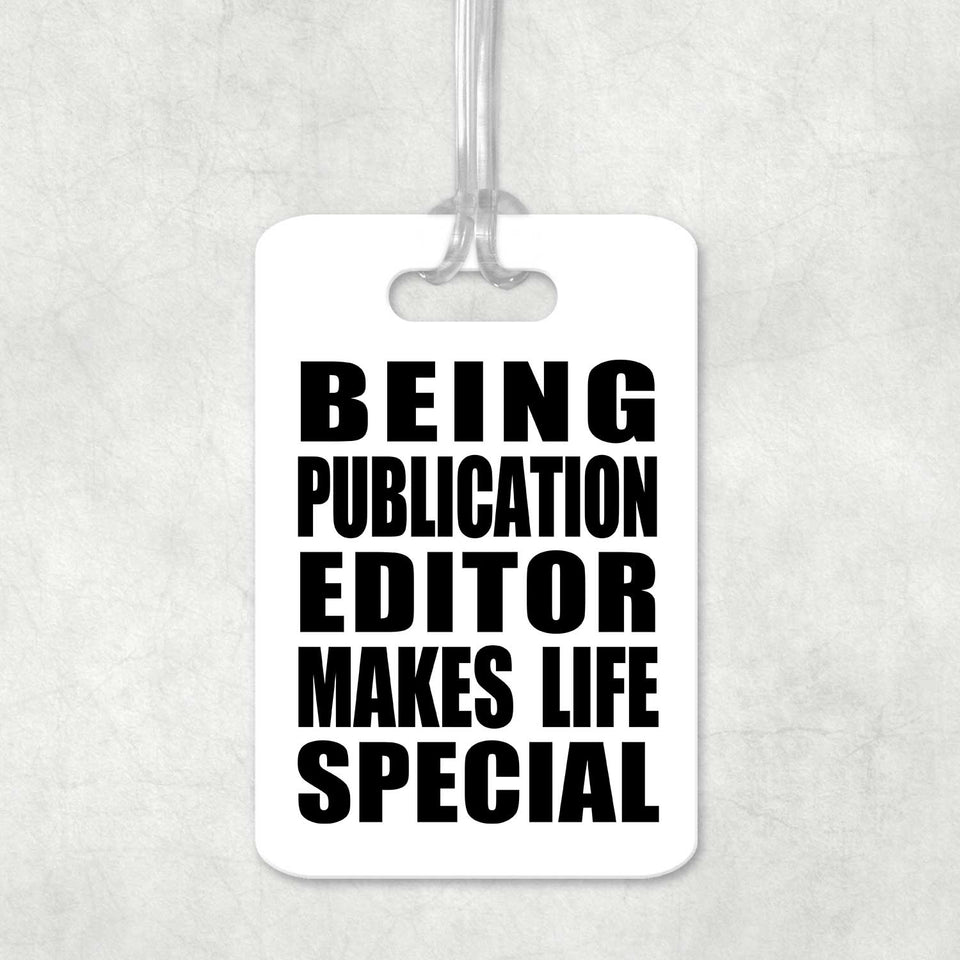 Being Publication Editor Makes Life Special - Luggage Bag Tag