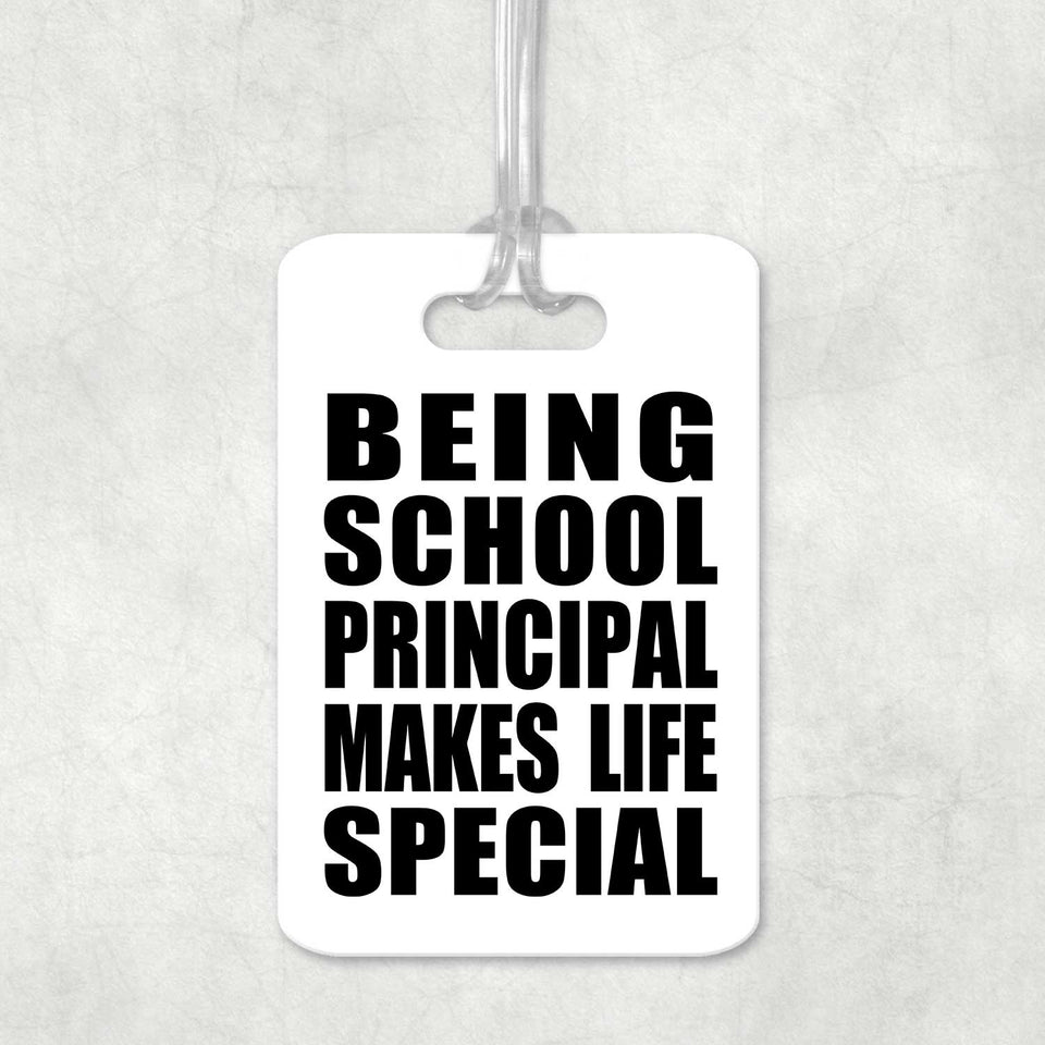 Being School Principal Makes Life Special - Luggage Bag Tag