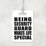 Being Security Guard Makes Life Special - Luggage Bag Tag