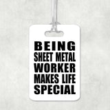 Being Sheet Metal Worker Makes Life Special - Luggage Bag Tag