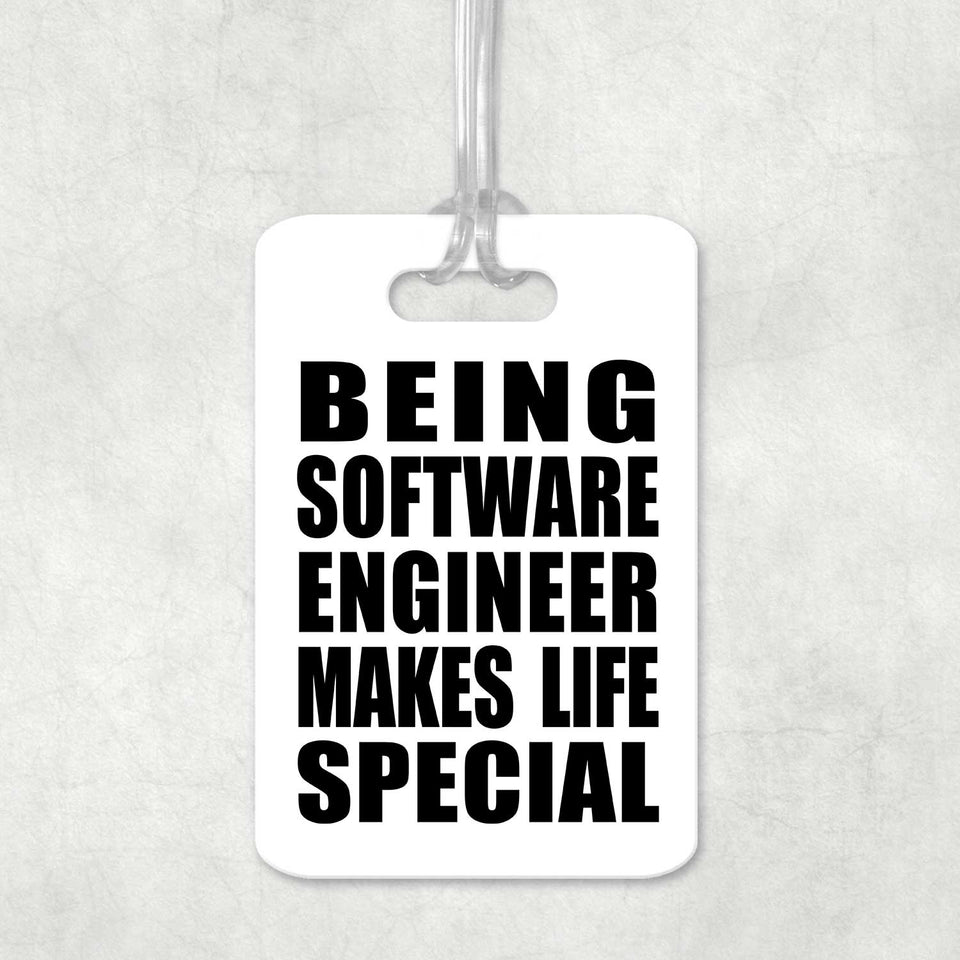 Being Software Engineer Makes Life Special - Luggage Bag Tag