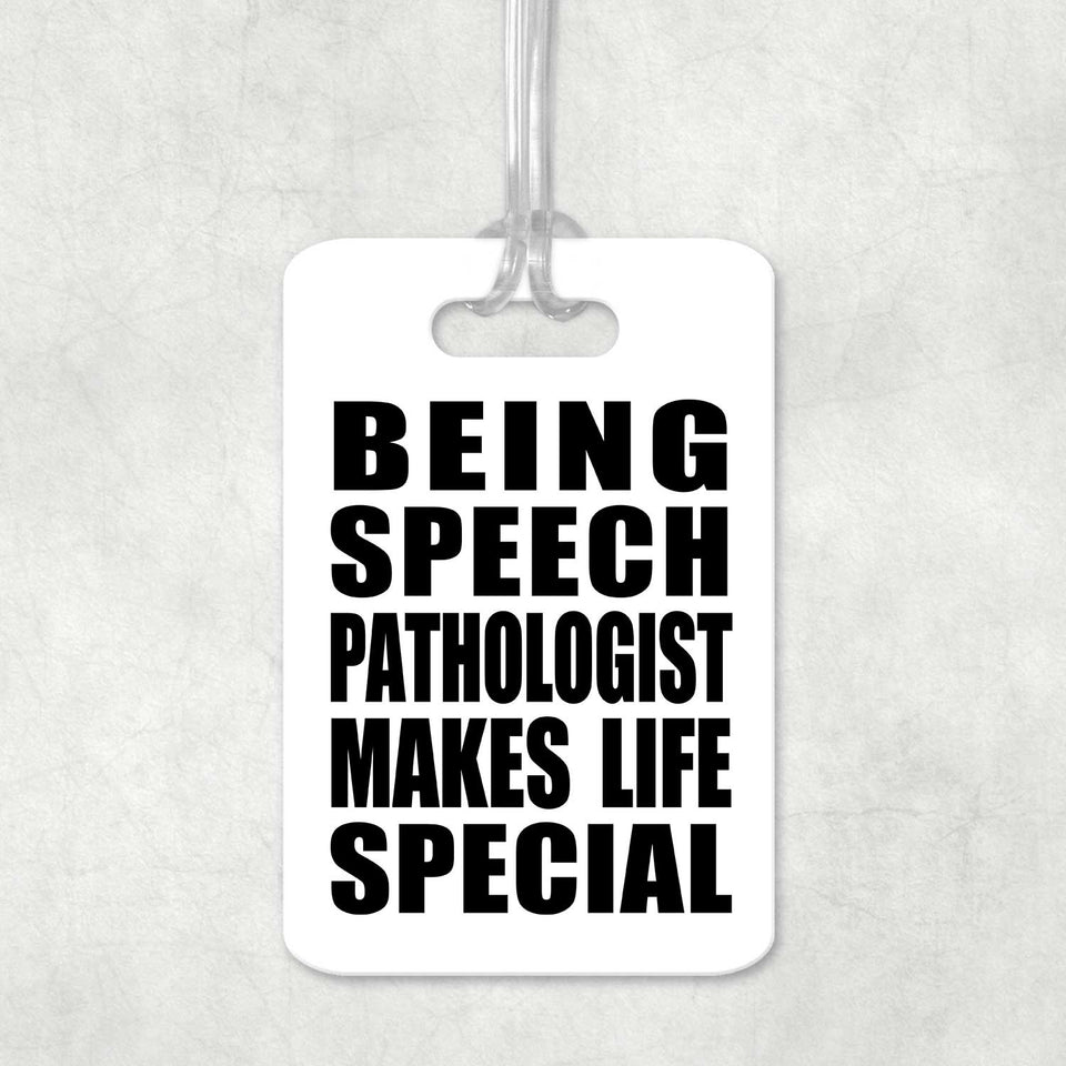 Being Speech Pathologist Makes Life Special - Luggage Bag Tag