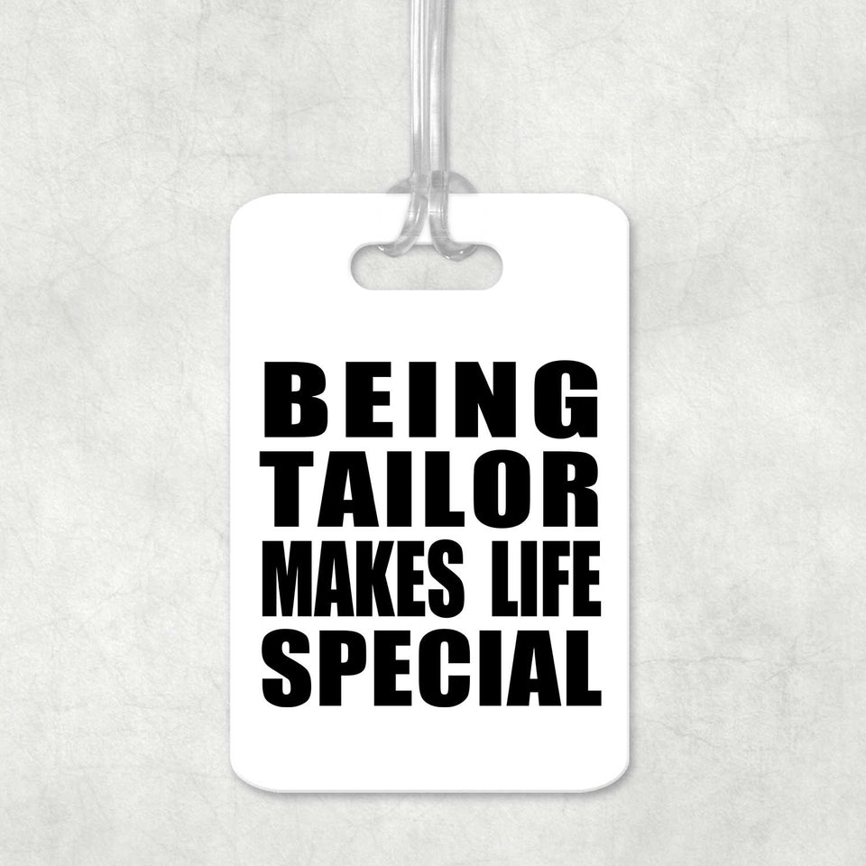 Being Tailor Makes Life Special - Luggage Bag Tag