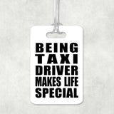 Being Taxi Driver Makes Life Special - Luggage Bag Tag