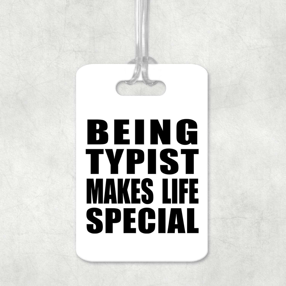 Being Typist Makes Life Special - Luggage Bag Tag
