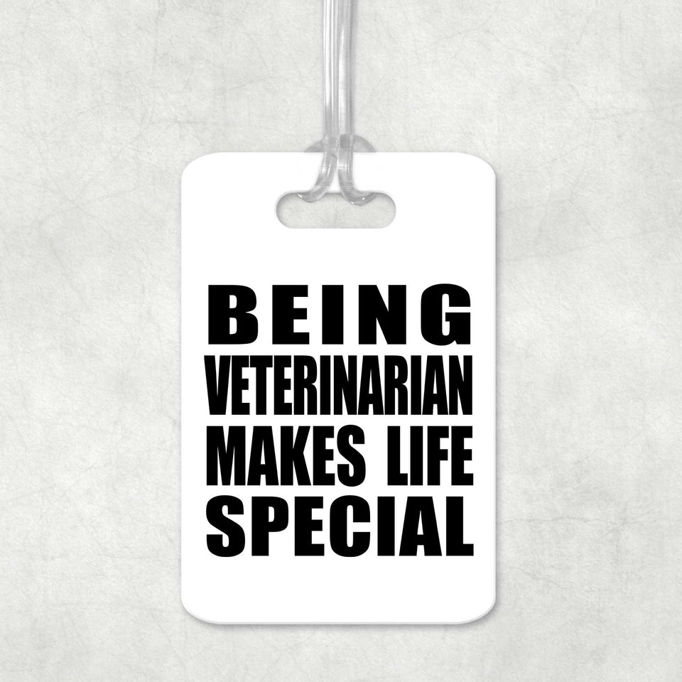 Being Veterinarian Makes Life Special - Luggage Bag Tag