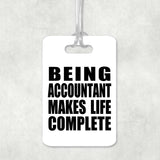 Being Accountant Makes Life Complete - Luggage Bag Tag