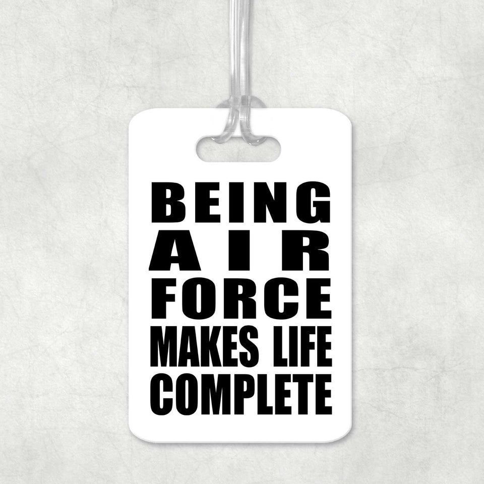 Being Air Force Makes Life Complete - Luggage Bag Tag