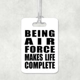 Being Air Force Makes Life Complete - Luggage Bag Tag
