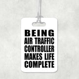 Being Air Traffic Controller Makes Life Complete - Luggage Bag Tag