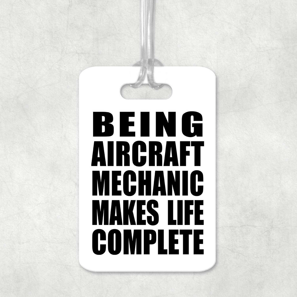 Being Aircraft Mechanic Makes Life Complete - Luggage Bag Tag