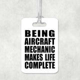 Being Aircraft Mechanic Makes Life Complete - Luggage Bag Tag