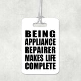Being Appliance Repairer Makes Life Complete - Luggage Bag Tag