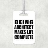 Being Architect Makes Life Complete - Luggage Bag Tag