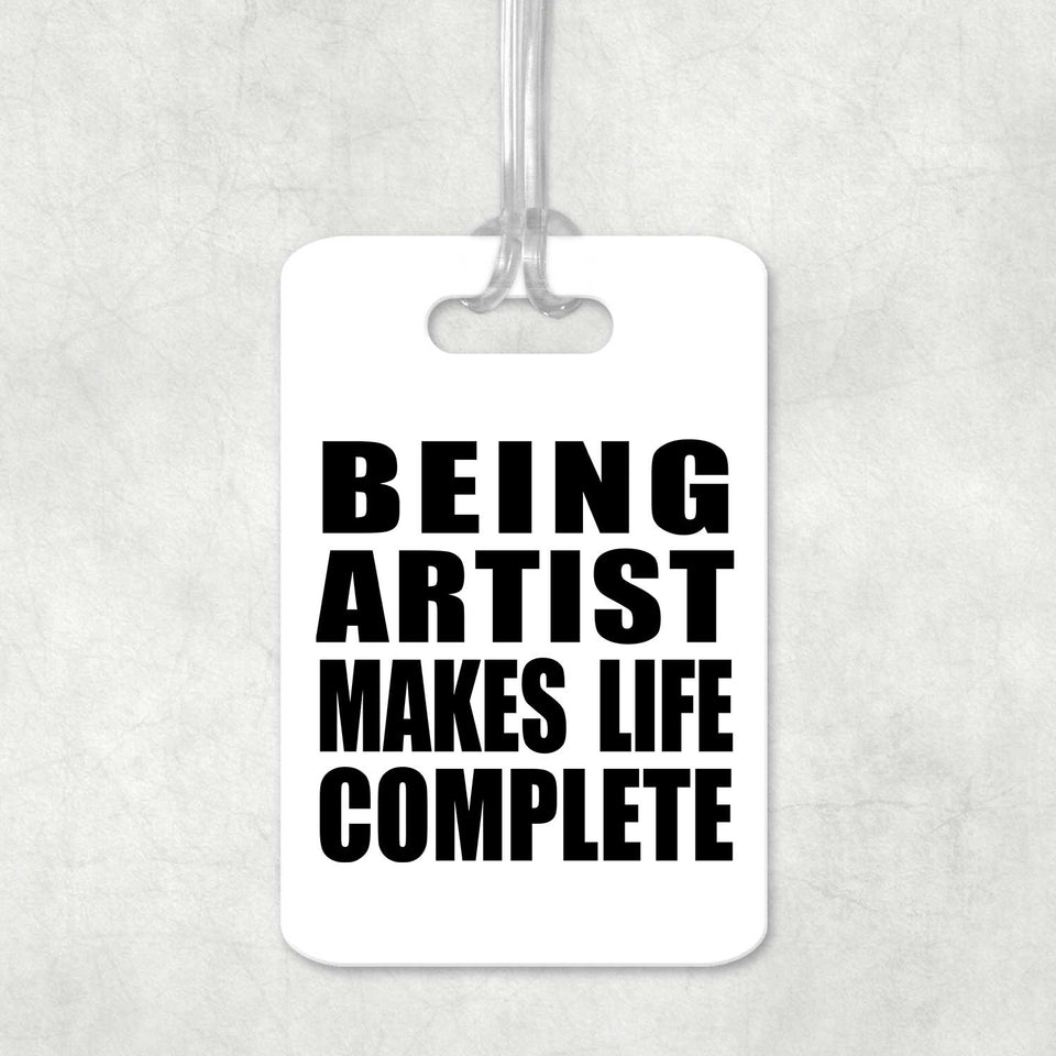 Being Artist Makes Life Complete - Luggage Bag Tag