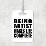 Being Artist Makes Life Complete - Luggage Bag Tag