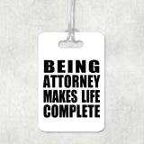 Being Attorney Makes Life Complete - Luggage Bag Tag