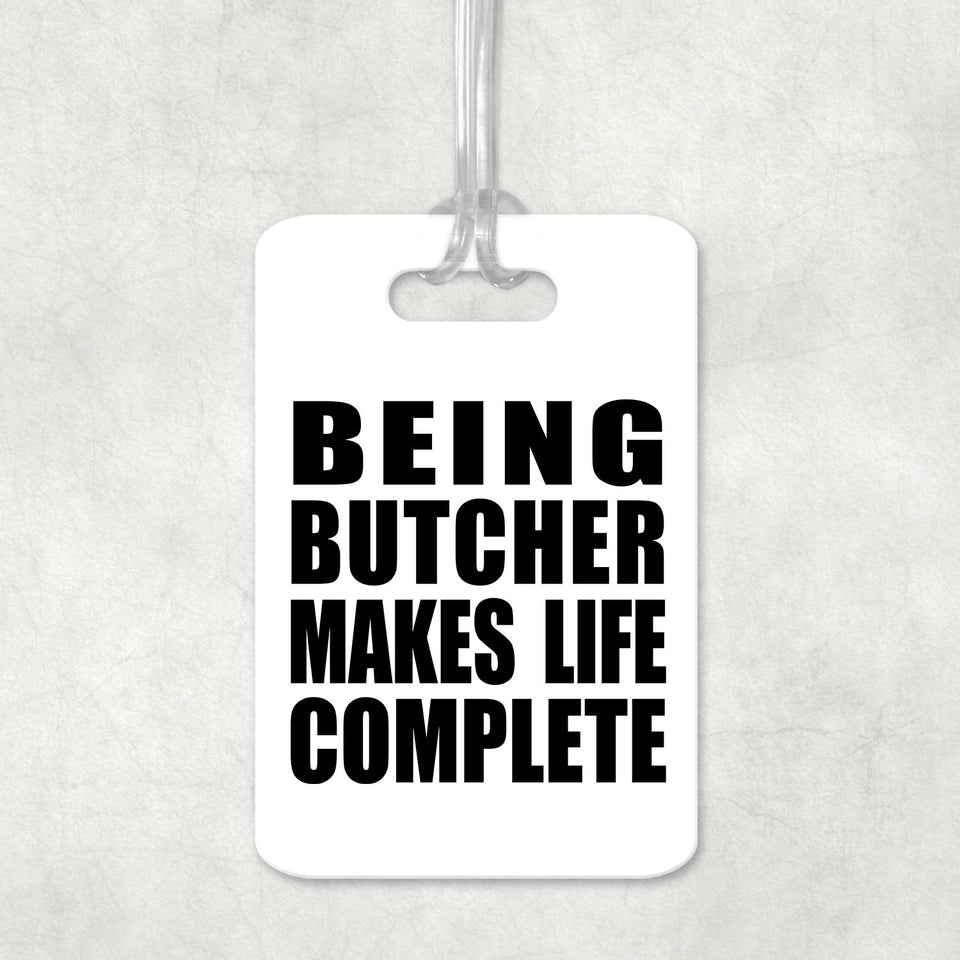 Being Butcher Makes Life Complete - Luggage Bag Tag