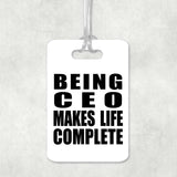 Being CEO Makes Life Complete - Luggage Bag Tag