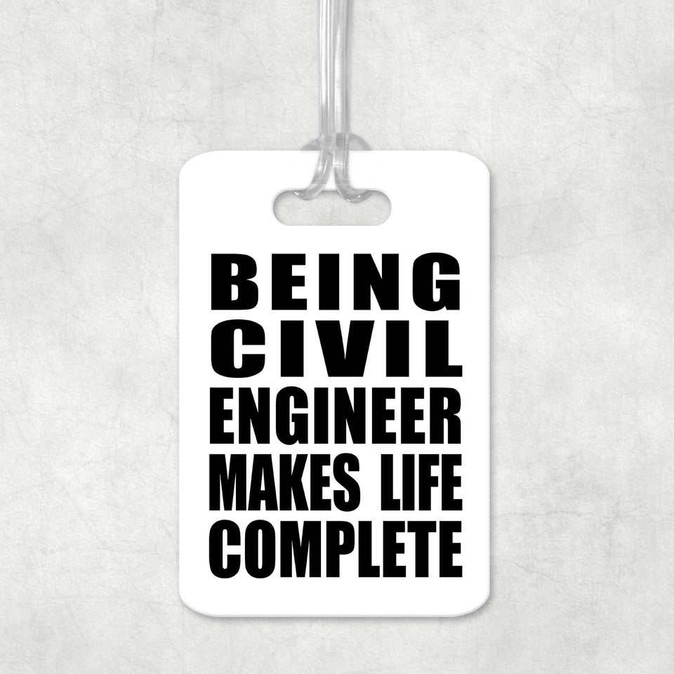 Being Civil Engineer Makes Life Complete - Luggage Bag Tag
