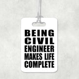 Being Civil Engineer Makes Life Complete - Luggage Bag Tag