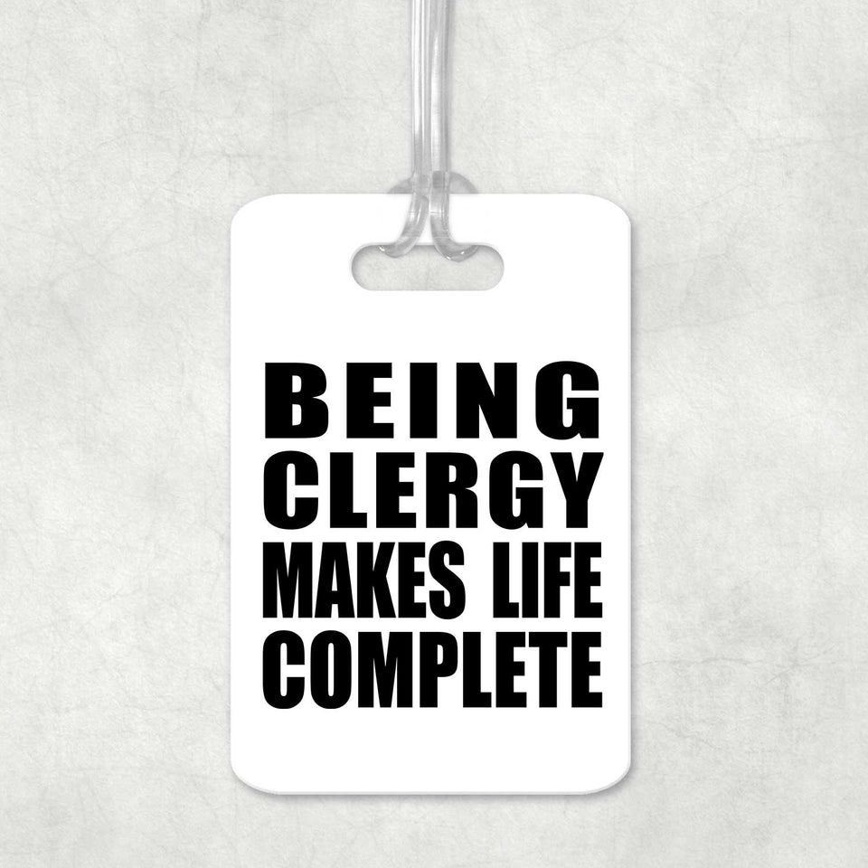 Being Clergy Makes Life Complete - Luggage Bag Tag