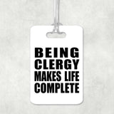 Being Clergy Makes Life Complete - Luggage Bag Tag