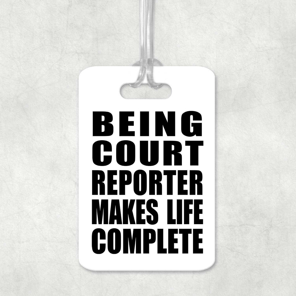 Being Court Reporter Makes Life Complete - Luggage Bag Tag