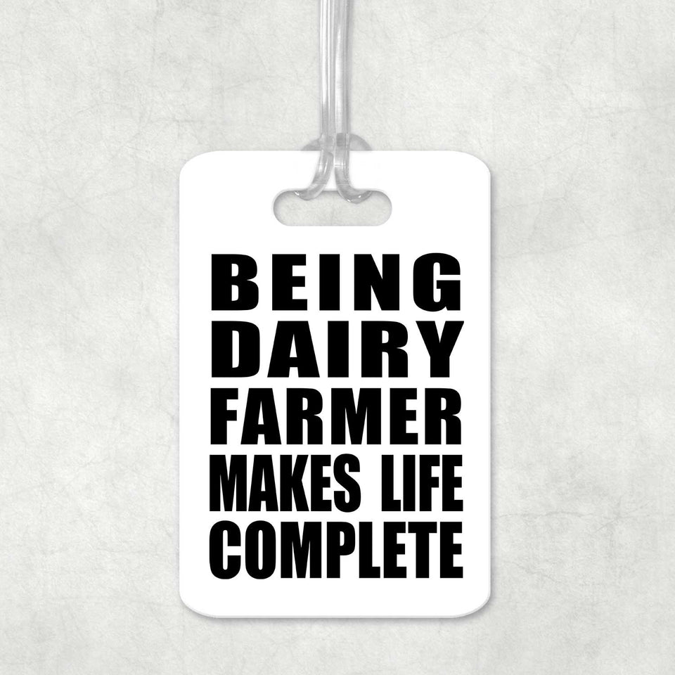 Being Dairy Farmer Makes Life Complete - Luggage Bag Tag