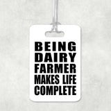 Being Dairy Farmer Makes Life Complete - Luggage Bag Tag