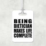 Being Dietician Makes Life Complete - Luggage Bag Tag