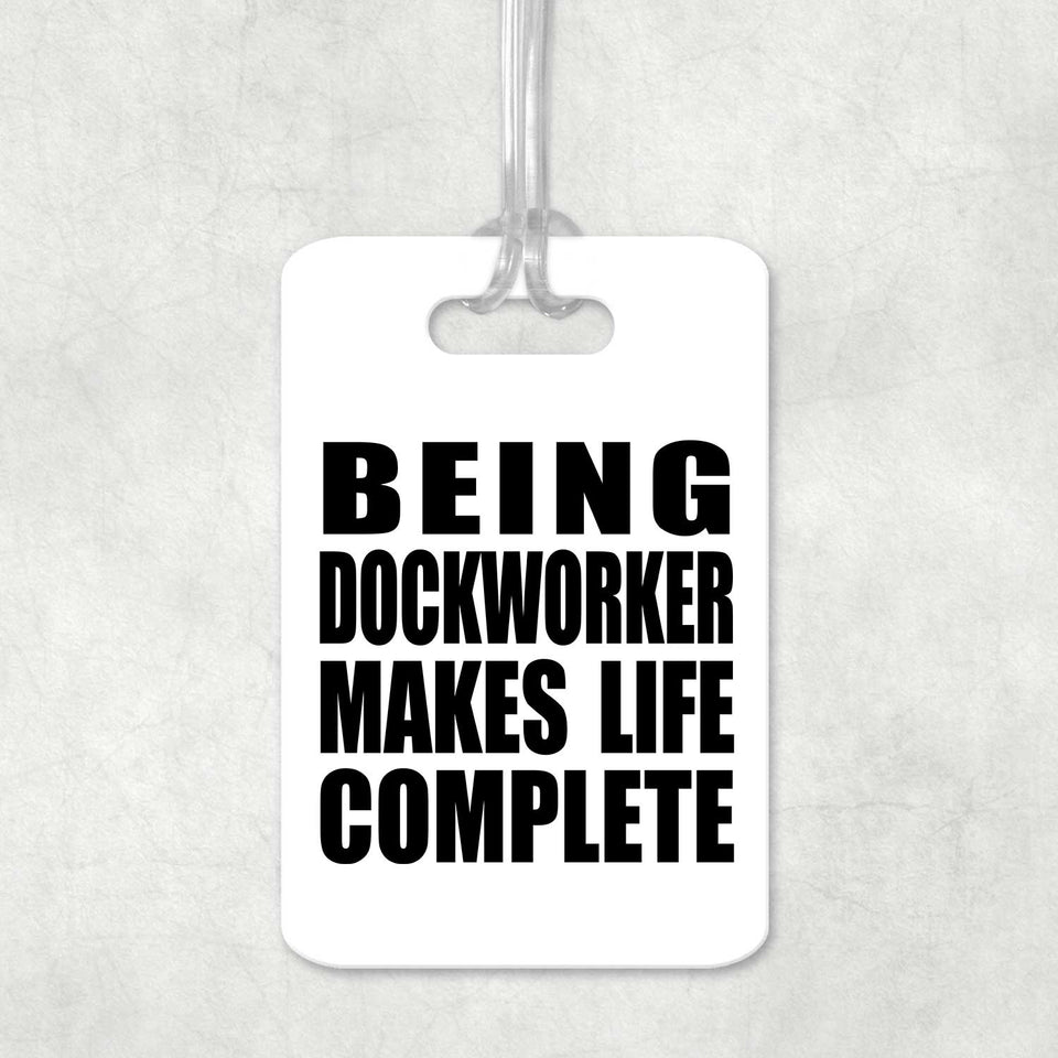 Being Dockworker Makes Life Complete - Luggage Bag Tag