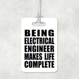 Being Electrical Engineer Makes Life Complete - Luggage Bag Tag