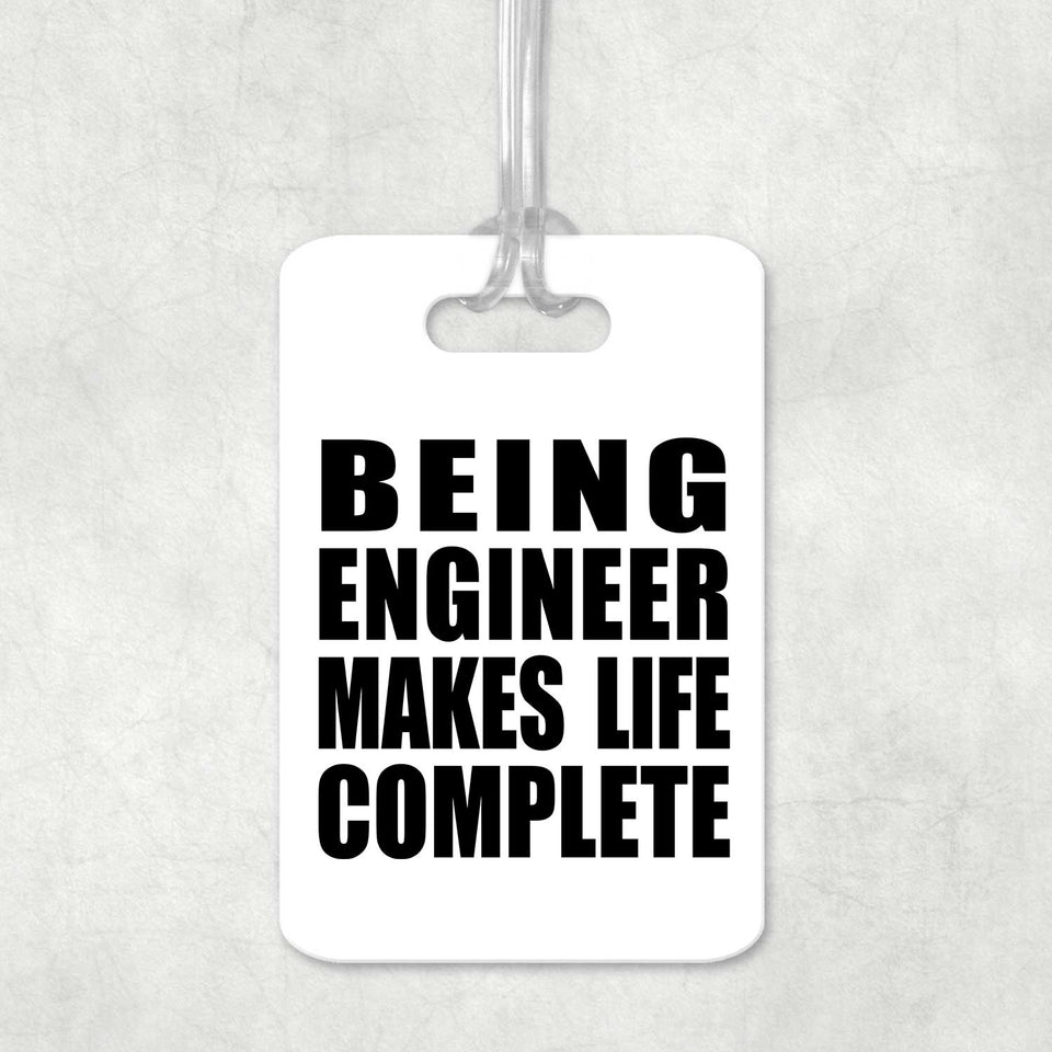 Being Engineer Makes Life Complete - Luggage Bag Tag