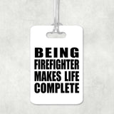 Being Firefighter Makes Life Complete - Luggage Bag Tag