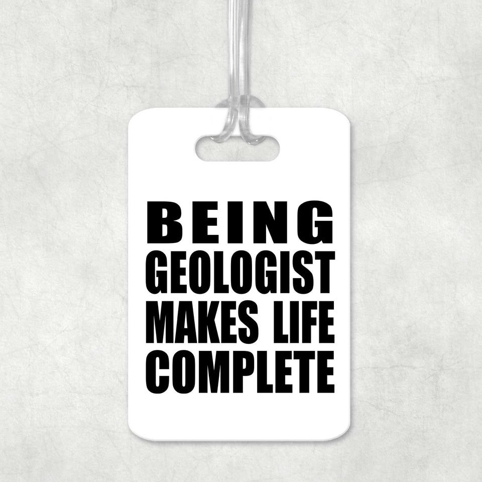 Being Geologist Makes Life Complete - Luggage Bag Tag