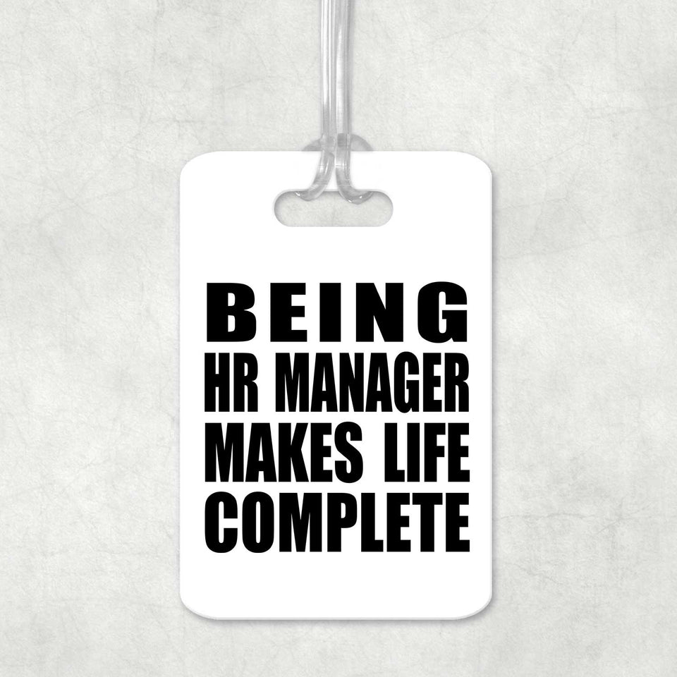 Being HR Manager Makes Life Complete - Luggage Bag Tag