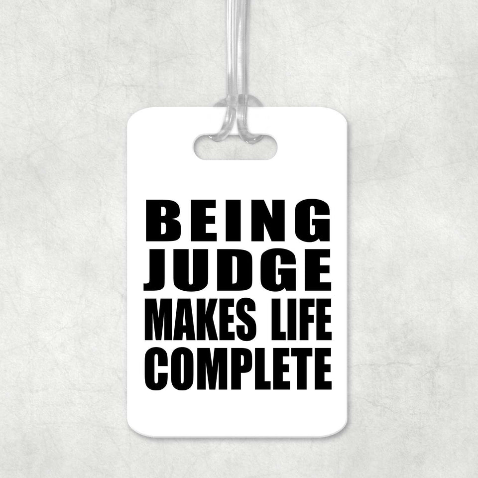 Being Judge Makes Life Complete - Luggage Bag Tag
